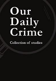 Our Daily Crime – Collection of studies