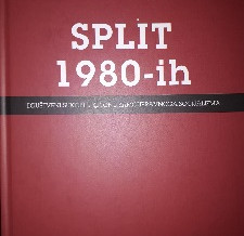 (Hrvatski) Split 1980-ih – Društveni sukobi u sutonu samoupravnog socijalizma