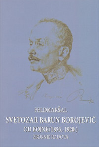 Feldmaršal Svetozar barun Borojević od Bojne