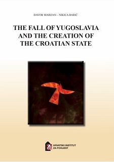 THE FALL OF YUGOSLAVIA AND THE CREATION OF THE CROATIAN STATE