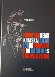 (Hrvatski) HRVATSKA DEMOKRATSKA ZAJEDNICA OD OSNIVANJA DO RASKIDA S JUGOSLAVIJOM