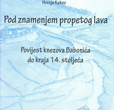 (Hrvatski) Pod znamenjem propetog lava – povijest knezova Babonića do kraja 14. stoljeća
