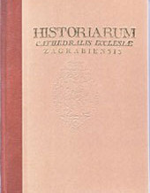 Historiarum cathedralis ecclesiae Zagrebiensis partis primae