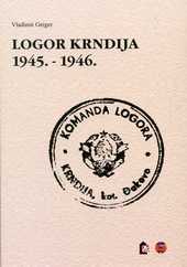 Logor Krndija 1945. – 1946
