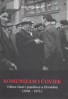 Komunizam i čovjek-odnos vlasti i pojedinca u Hrvatskoj (1958. – 1972.)