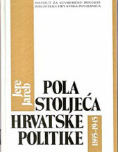 Pola stoljeća hrvatske politike, 1895. – 1945.