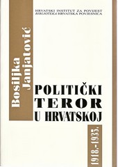 Bosiljka Janjatović: Politički teror u Hrvatskoj od 1918. – 1935.