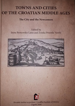 Towns and Cities of the Croatian Middle Ages – The City and the Newcomers