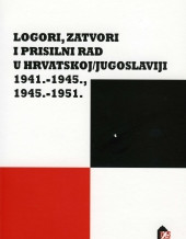 Logori, zatvori i prisilni rad u Hrvatskoj/Jugoslaviji
