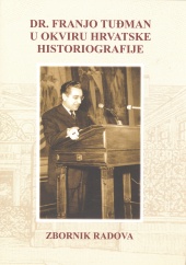 Zbornik radova Dr. Franjo Tuđman u okvirima hrvatske historiografije