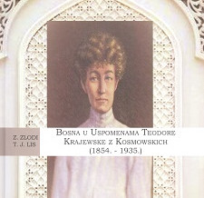 (Hrvatski) Bosna u uspomenama Teodore Krajewske z Kosmowskich (1854. – 1935.)